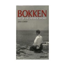 Bokken Art of the Japanese Sword (Literary Links to the Orient) Dave Lowry - £15.77 GBP