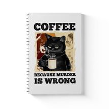 Coffee Because Murder Is Wrong Spiral Notebook - Cat Spiral Notebook - F... - £14.09 GBP