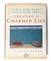 Creating a Charmed Life: Sensible, Spiritual Secrets Every Busy Woman Sh... - $4.45