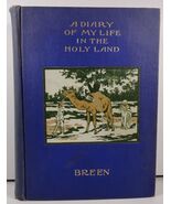 A Diary of My Life in the Holy Land by A. E. Breen 1906 - $19.99