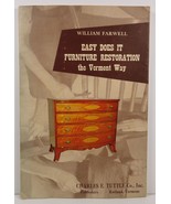 Easy Does It Furniture Restoration the Vermont Way William Farwell - £7.18 GBP