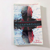 Magickal Self Defense: A Quantum Approach to Warding by Cuhulain First Edition - $19.79