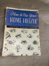 1952 How to Use Your Home Freezer, Freezing, Storage, Cooking by James D Winter, - £10.24 GBP