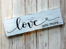 LOVE YOU MORE - Handmade Rustic Mini Wood Sign Shelf Sitter Farmhouse - £6.65 GBP