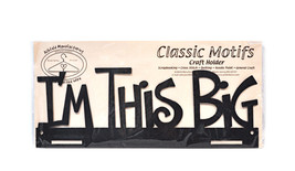 Classic Motifs  Charcoal Im This Big 14 Inch Charcoal Craft Holder - $19.76