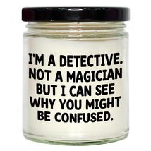 Funny Detective Gift, I&#39;m A Detective. Not A Magician But I Can See Why You Migh - £18.90 GBP