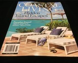 Meredith Magazine Coastal Living Winter 2021 Hidden Island Escapes - £8.65 GBP