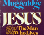 Jesus: The Man Who Lives by Malcolm Muggeridge / 1976 Paperback - $1.13