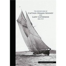 The Adventures of Captain Heman Kenney and Lady Catherine 1833-1917 by... - £6.06 GBP