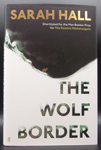 Sarah Hall Wolf Border First Edition Signed British Hardcover Dj Nature Animals - £35.39 GBP