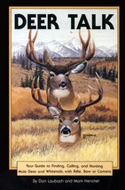 Deear Talk: Your Guide to Finding, Calling &amp; Hunting Mule Deer &amp; Whitetails - £1.78 GBP