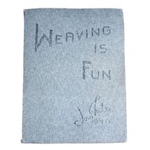 RARE Weaving is Fun Lou Tate Softcover Book 1946 Vintage Craft Instructi... - $25.89