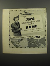 1950 TWA Airlines Ad - TWA Only scheduled U.S. airline direct to Rome - £14.78 GBP
