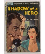 Shadow of a Hero by Allan Chase 1951 Popular Library 335 - £2.39 GBP