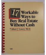 17 Workable Ways to Buy Real Estate Without Cash A. J. Lowry - £18.37 GBP
