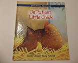 Be Patient, Little Chick (Reader&#39;s Digest Young Families, Inc.) - 2001 E... - $3.33