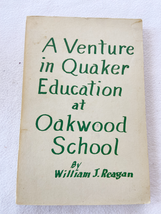 1968 PB A Venture in Quaker Education at Oakwood School by Reagan, William J.  - £8.03 GBP