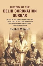 History of the Delhi Coronation Durbar: Held on the First of January [Hardcover] - £37.82 GBP