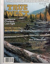 True West, Nov 1985, Tom Jordan-Cherokee Outlaw, Mark Twain in the West - $9.02