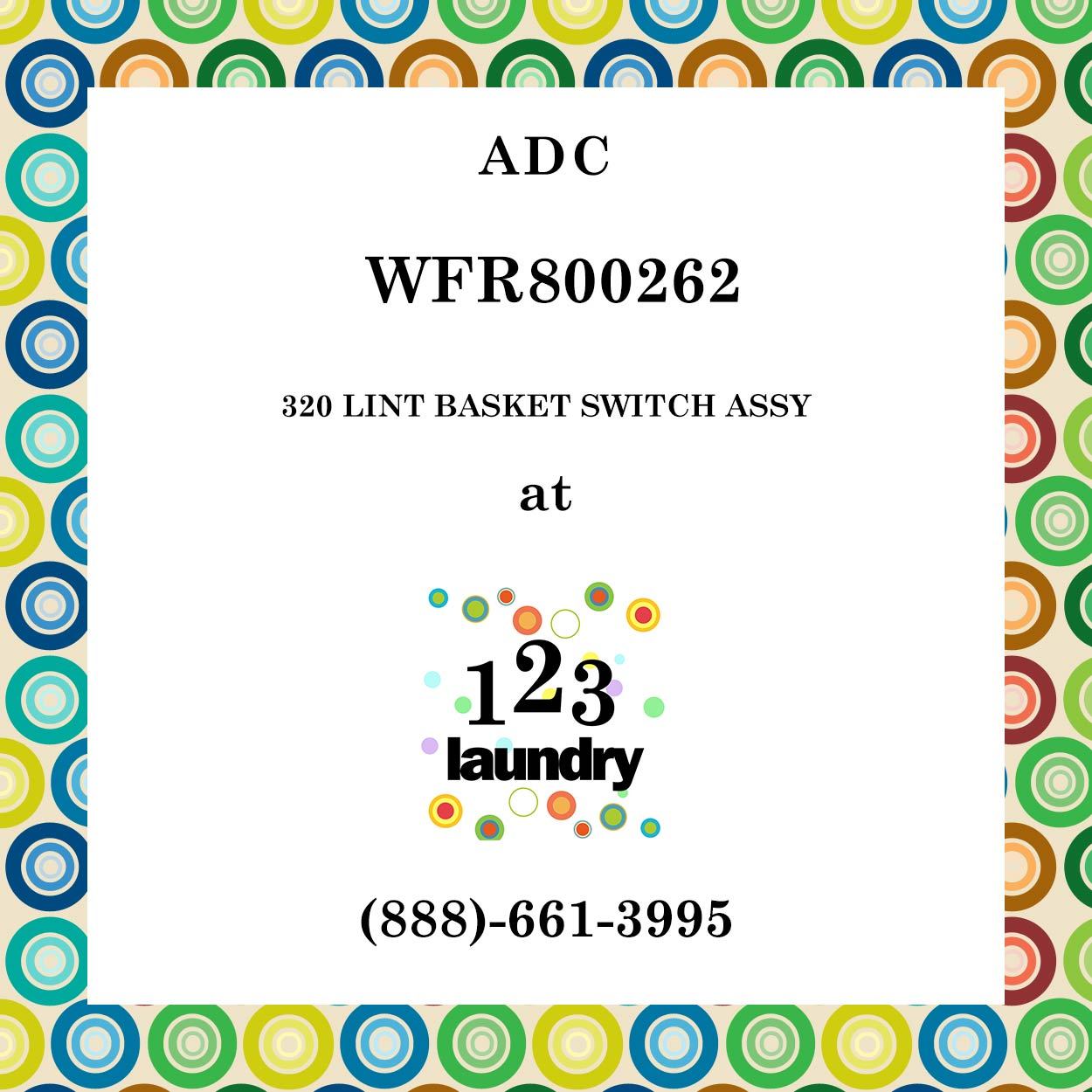ADC-WFR800262-320 LINT BASKET SWITCH ASSY - $31.78
