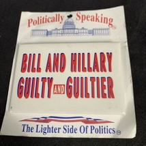 Politically Speaking Bill and Hillary Guilty &amp; Guiltier Button KG Satire... - $188.16 MXN