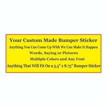 Design Your Own Bumper Sticker - We Can Make Anything You Can Come Up With - £3.96 GBP
