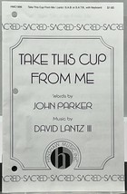 Take This Cup From Me by Parker &amp; Lantz SAB Chorus Keyboard Hinshaw Sheet Music - £3.88 GBP