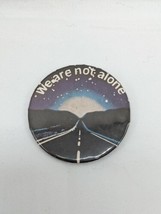 Vintage We Are Not Alone Pin Pinback 2.25&quot; Badge A Mint Laselle  - £6.80 GBP