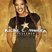 Nicole C. Mullen - Redeemer The Best of Nicole C. Mullen (CD) (VG) - $3.59