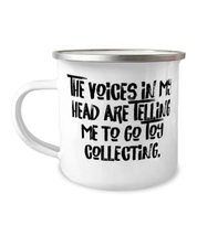 Cute Toy Collecting 12oz Camper Mug, The Voices in My Head are Telling M... - $19.55