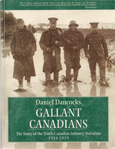 Gallant Canadians, Story of the 10th Canadian Infantry Battalion 1914-1919 - £31.27 GBP