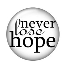 Quote Cabochon Round Glass Dome Flatback Never Lose Hope 25mm - £3.32 GBP