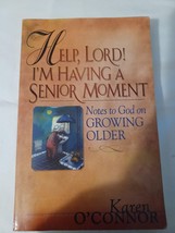 Help, Lord! I&#39;m Having a Senior Moment: Notes to God on Growing Older - £4.78 GBP