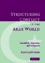 Structuring Conflict in the Arab World: Incumbents, Opponents, and Institutions - £21.53 GBP