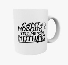 Can&#39;t Nobody Tell Me Nothing Mug Western Cowboy Boot Funny Coffee Cup - £7.58 GBP+