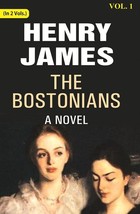 The Bostonians: A Novel Volume 1st [Hardcover] - £20.78 GBP