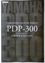 Yamaha PDP-300 Digital Piano Keyboard Owner&#39;s Manual Booklet, Reproduction - $310.12 MXN