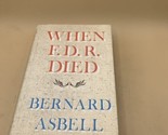 When F.D.R. Died by Bernard Asbell First Edition Hardcover - $22.76