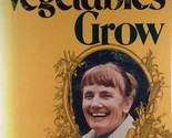 Making Vegetables Grow by Thalassa Cruso / 1975 1st Edition Hardcover - $3.41