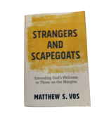 Strangers and Scapegoats: Extending God&#39;s Welcome to Those on the Margins - $10.05 CAD