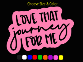 Love That Journey For Me Schitt's Creek Vinyl Window Sticker Choose Size Color - $2.81+