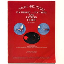 Fran Betters&#39; Fly Fishing Fly Tying and Pattern Guide paperback First Ed... - £97.02 GBP