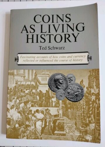 1976 - COINS AS LIVING HISTORY by Ted Schwarz - Paperback - $11.30