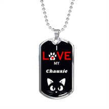 I Love My  Chausie Cat Necklace Stainless Steel or 18k Gold Dog Tag 24&quot; Chain - £38.02 GBP+