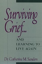 Surviving Grief...and Learning to Live Again...Author: Dr. Catherine M. ... - $12.00