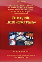 The Recipe for Living Without Disease [Plastic Comb] Vonderplanitz, Aajonus - $34.65