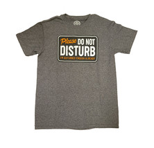 Please Do Not Disturb I&#39;m Disturbed Enough Already Charcoal Graphic T-Sh... - $19.99