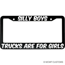 Silly Boys Trucks Are For Girls Aluminum Car Funny License Plate Frame - £15.18 GBP