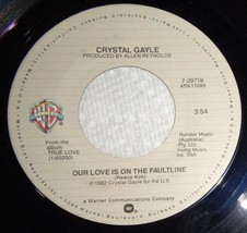 Crystal Gayle 45 RPM Record-Deeper In The Fire / Our Love Is On The Faultline C5 - £3.11 GBP