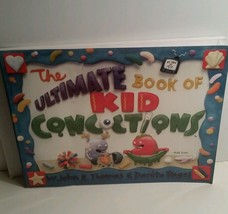 The Ultimate Book of Kid Concoctions Vol. 1 : More Than 65 Wacky, Wild and... - £4.33 GBP